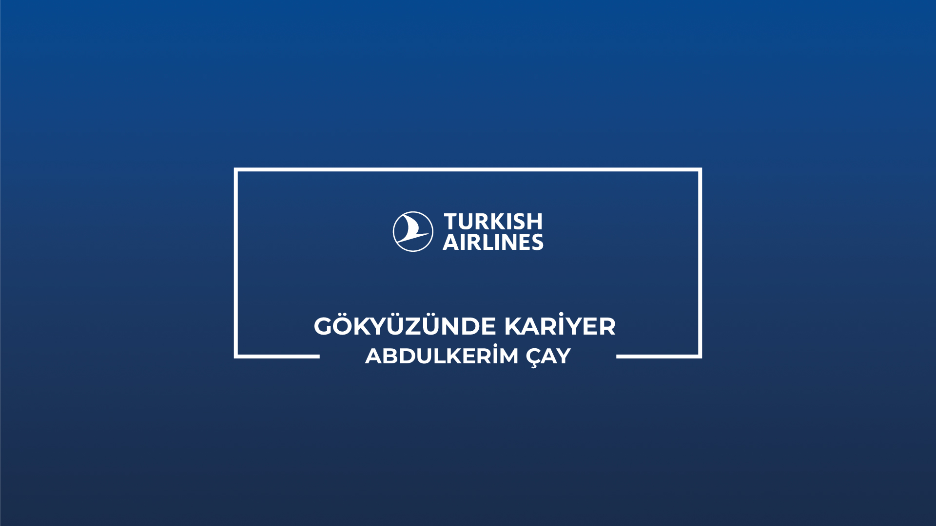 Gökyüzünde Kariyer - Abdulkerim Çay