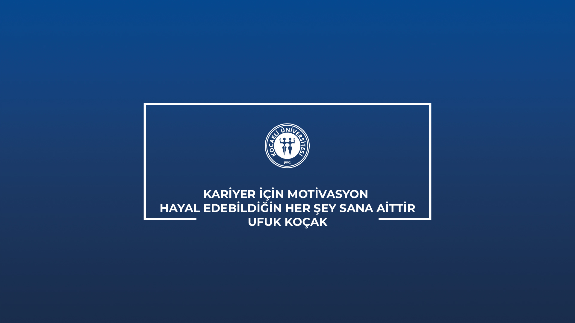 Kariyer İçin Motivasyon - Ufuk Koçak